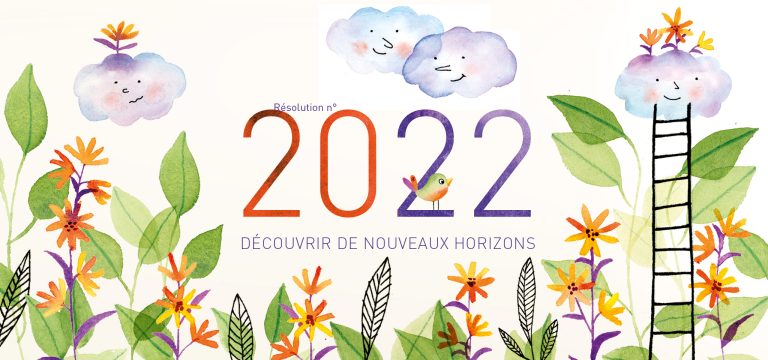 2022 : découvrir de nouveaux horizons !